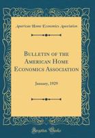 Bulletin of the American Home Economics Association: January, 1929 (Classic Reprint) 0656513535 Book Cover