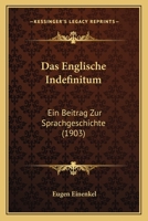 Das Englische Indefinitum: Ein Beitrag Zur Sprachgeschichte (1903) 1160360286 Book Cover