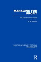 Managing for Profit: The Added Value Concept 1138566365 Book Cover