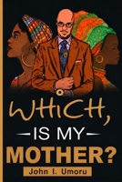 Which, Is My Mother?: The Young Widow's Pain (Success By Choice) 9789676972 Book Cover