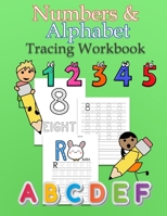Number & Alphabet Tracing Workbook: Activity Book for Preschoolers and Kids Ages 3-5. Learning to write and count numbers. Workbook for Kindergarten and Kids. B08JZRXWG2 Book Cover