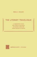 Literary Travelogue: A Comparative Study with Special Relevance to Russian Literature from Fonvizin to Pushkin 902471558X Book Cover