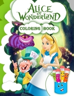 Alice in Wonderland Coloring Book: Alice Coloring Book For Kids Ages 4-8 1703049594 Book Cover