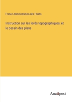 Instruction Sur Les Levés Topographiques Et Le Dessin Des Plans 1147401640 Book Cover