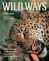 Wild Ways: Field Guide to the Behaviour of Southern African Mammals 1920544852 Book Cover