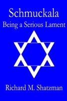 Schmuckala : Being a Serious Lament 1494262495 Book Cover