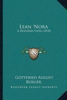 Lean 'Nora: A Resurrection 1120634725 Book Cover