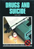 Drugs and Suicide (Drug Abuse Prevention Library) 0823914216 Book Cover