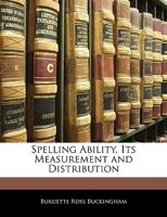 Spelling Ability: Its Measurement and Distribution 1357797893 Book Cover