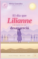 El día que Lilianne Shortness desapareció (Spanish Edition) B0F7FNZ3KH Book Cover