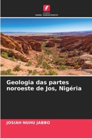 Geologia das partes noroeste de Jos, Nigéria 6206030172 Book Cover