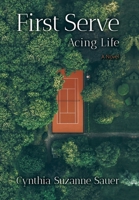 First Serve: Acing Life 1954604092 Book Cover