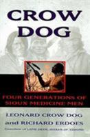 Crow Dog: Four Generations of Sioux Medicine Men 0060926821 Book Cover