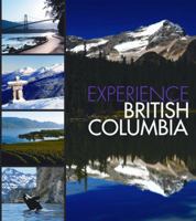 Experience British Columbia 1933415924 Book Cover