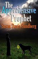 The Apprehensive Prophet 0984992359 Book Cover