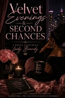 Velvet Evenings & Second Chances (The Self-Care Socialite Chronicles) B0H1W21KQK Book Cover