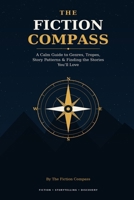 The Fiction Compass: A Calm Guide to Genres, Tropes, Story Patterns & Finding the Stories You’ll Love B0HG64QJ74 Book Cover