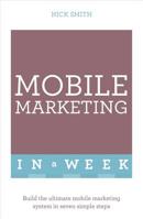 Successful Mobile Marketing in a Week 1473607507 Book Cover