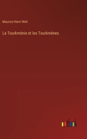 La Tourkménie et les Tourkmènes 1021965510 Book Cover