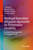 Workload Dependent Mitigation Approaches for Performance Variability: Ensuring Timing Guarantees of Integrated Circuits 3031856236 Book Cover