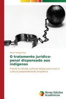 O Tratamento Juridico-Penal Dispensado Aos Indigenas 3639691229 Book Cover