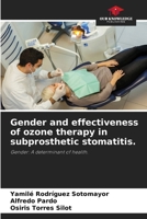 Gender and effectiveness of ozone therapy in subprosthetic stomatitis. 6206858634 Book Cover