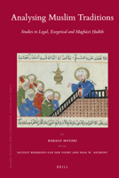 Analysing Muslim Traditions: Studies in Legal, Exegetical and Maghazi Hadith 9004243380 Book Cover