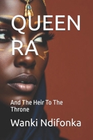 QUEEN RA: And The Heir To The Throne B0FYVXN3KB Book Cover