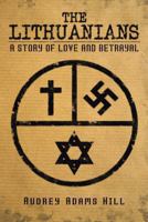 The Lithuanians: A Story of Love and Betrayal 1491803754 Book Cover