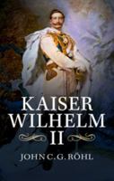 Kaiser Wilhelm II: A Concise Life 1107420776 Book Cover