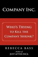 Company Inc.: Who's Trying to Kill the Company Shrink 1477148450 Book Cover