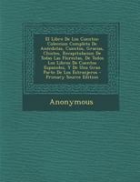 El Libro De Los Cuentos: Coleccion Completa De An�cdotas, Cuentos, Gracias, Chistes, Recapitulacion De Todas Las Florestas, De Todos Los Libros De Cuentos Espanoles, Y De Una Gran Parte De Los Estranj 1505328691 Book Cover