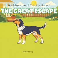 The Great Escape: An Adventure of Trip the Hound B0GRN55DJ3 Book Cover