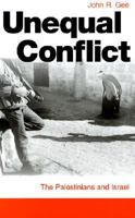 Unequal Conflict: The Palestinians & Israel 1566563038 Book Cover