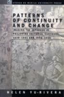 Patterns of Continuity and Change: Imaging the Japanese in Philippine Editorial Cartoons, 1930-1941 and 1946-1956 9715504779 Book Cover