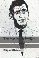 The man in the twilight, 1530066859 Book Cover