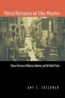 Political Participation and Ethnic Minorities: Chinese Overseas in Malaysia, Indonesia, and the United States 0415924464 Book Cover