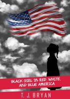 Black Girl in Red, White, and Blue America 0578969203 Book Cover