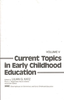 Current Topics in Early Childhood Education, Volume 5: 0893912492 Book Cover