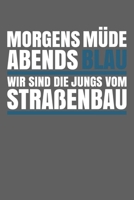 Morgens M�de Abends Blau - Wir sind die Jungs vom Stra�enbau: Januar 2020 bis Dezember 2020 - Wochen- und Monatsplaner, Terminplaner, Kalender, Kontaktliste, Geburtstagsliste, Geschenkideen, Habit Tra 1708474110 Book Cover