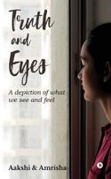 Truth and Eyes: A Depiction of What We See and Feel 1948096781 Book Cover