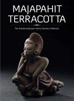Majapahit Terracotta: The Soedarmadji Jean Henry Damais Collection 9798926293 Book Cover
