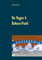 De Vegas à Bakersfield: La descente aux enfer 2322144517 Book Cover
