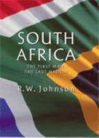 South Africa: The First Man, The Last Nation 0297646729 Book Cover