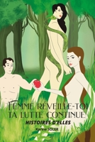 Femme réveille-toi ta lutte continue - Histoires D’ELLES 2957491664 Book Cover