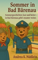 Sommer in Bad Bärenau: Sommergeschichten laut und heiter, in Bad Bärenau gehts fröhlich weiter! (German Edition) 3819214267 Book Cover
