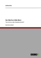 Der Mord an Aldo Moro: Terrorismus oder Staatskomplott? 3640708296 Book Cover