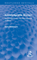 Knowledgeable Women: Structuralism and the Reproduction of Elites 0415015995 Book Cover