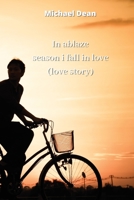 in ablaze season i fall in love (love story) B0BWC2P79T Book Cover