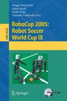 RoboCup 2005: Robot Soccer World Cup IX (Lecture Notes in Computer Science) 3540354379 Book Cover